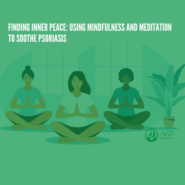 Finding Inner Peace: Using Mindfulness and Meditation to Soothe Psoriasis